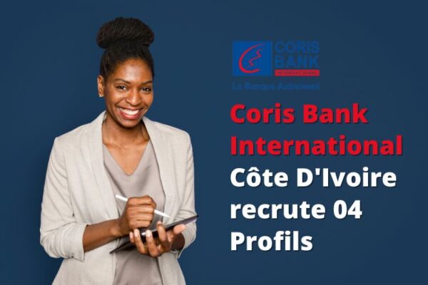 Coris Bank International Côte D Ivoire recrute 04 Profils