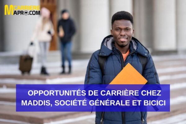 Opportunités de carrière chez Maddis Société Générale et BICICI