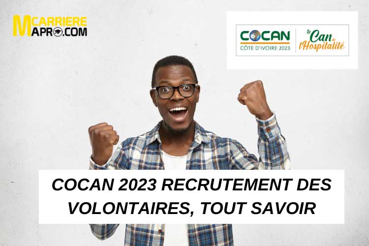 COCAN 2023 recrutement des volontaires, tout savoir