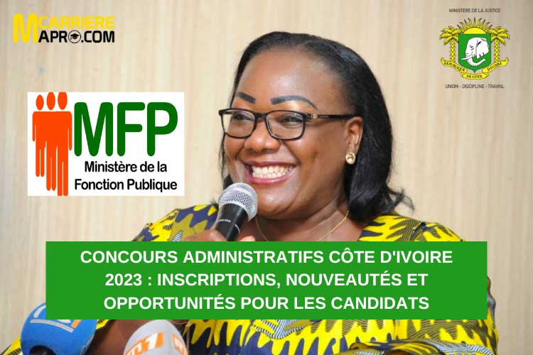 Concours administratifs Côte d'Ivoire 2023 : Inscriptions, nouveautés et opportunités pour les candidats