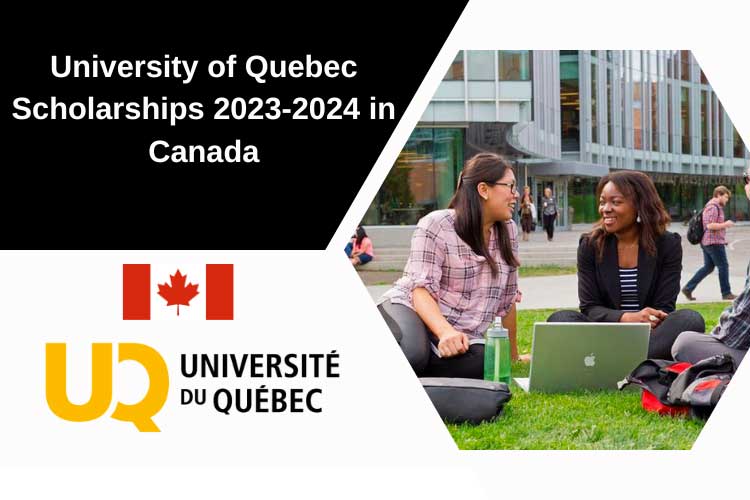 University of Quebec Scholarships 2023-2024 in Canada
