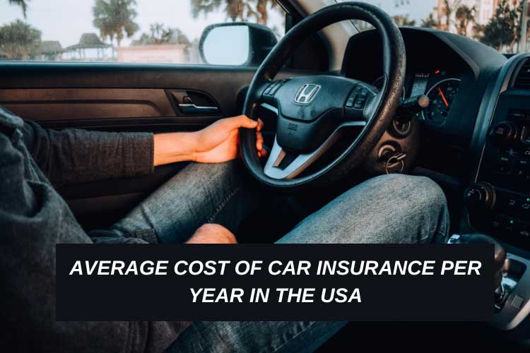 Average Cost of Car Insurance Per Year in the USA