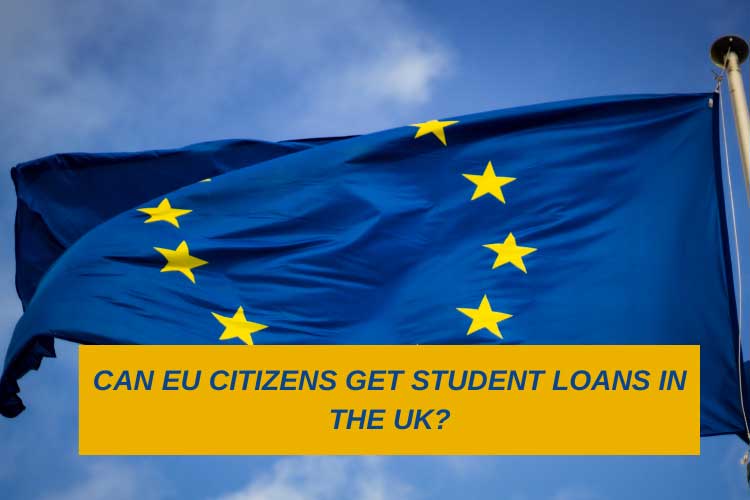 Can EU Citizens Get Student Loans in the UK?