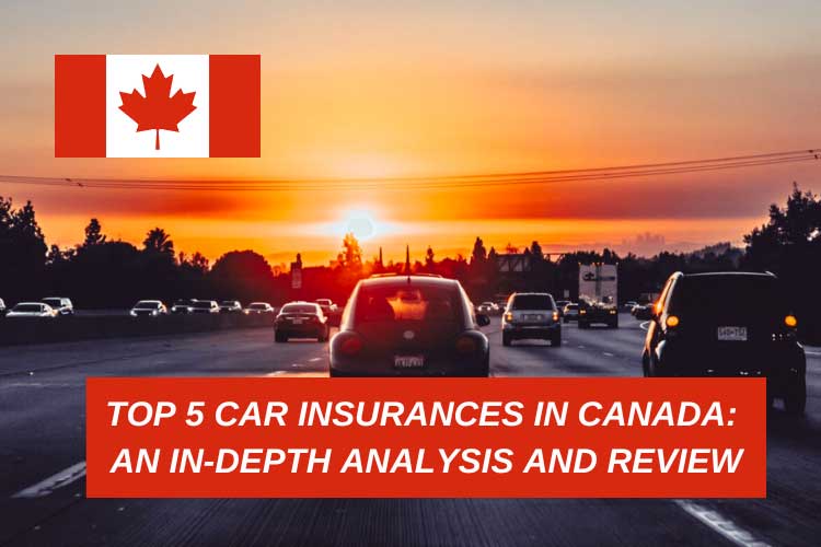 Top 5 Car Insurances in Canada: An In-Depth Analysis and Review