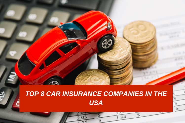 Top 8 Car Insurance Companies in the USA