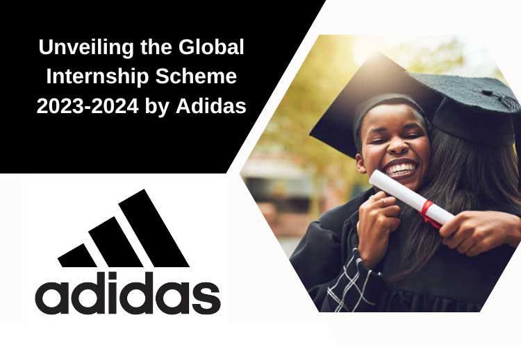 Unveiling the Global Internship Scheme 2023-2024 by Adidas