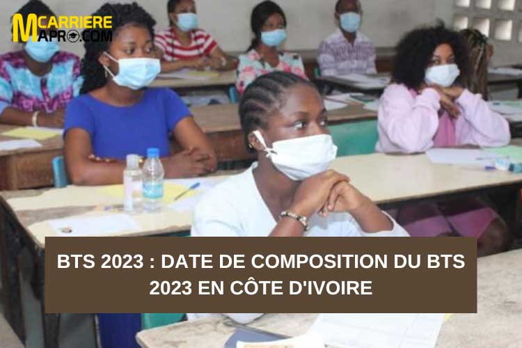 BTS 2023 : Date de Composition du BTS 2023 en Côte d'Ivoire