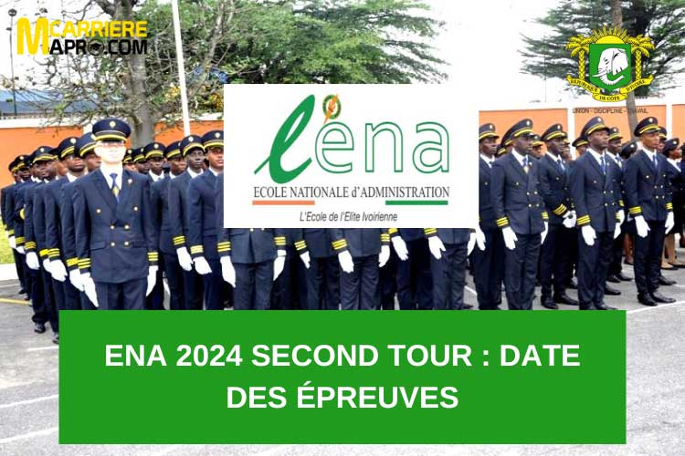 ENA 2024 Second tour : Date des épreuves