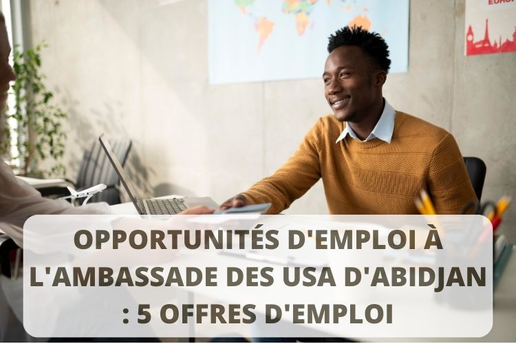 Opportunités d'Emploi à l'Ambassade des usa d'Abidjan 5 Offres d'emploi