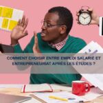 Comment choisir entre emploi salarié et entrepreneuriat après les études ?